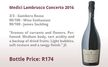 Medici Lambrusco Concerto 2016 | 3/3 - Gambero Rosso, 90/100 - Wine Enthusiast, 90/100 - James Suckling | Bottle Price: R174